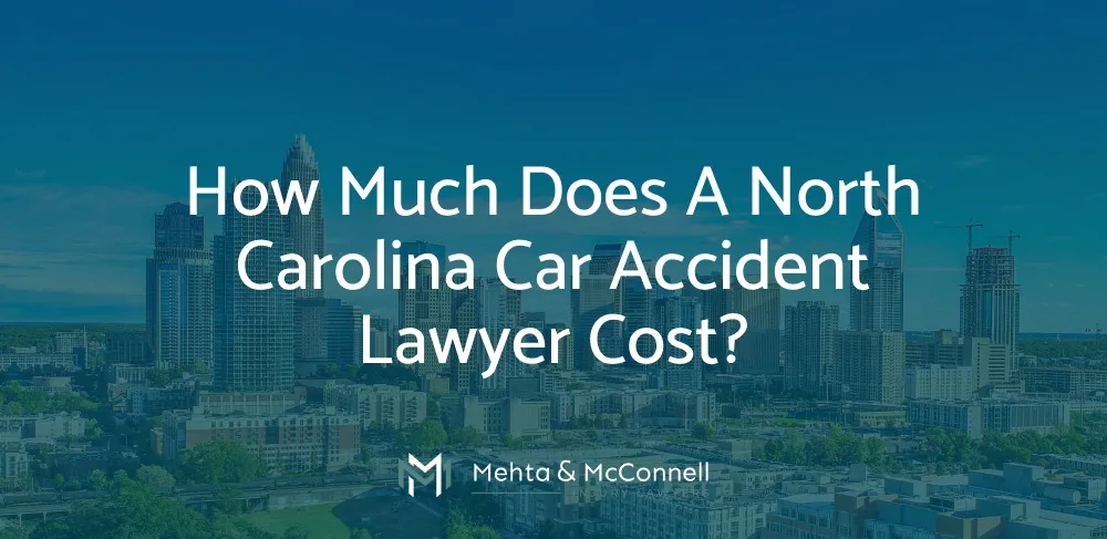 How Much Does a North Carolina Car Accident Lawyer Cost