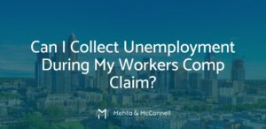 Can I Collect Unemployment During My Workers Comp Claim?