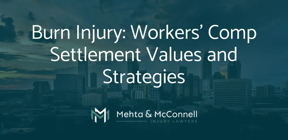 Burn Injury: Workers’ Comp Settlement Values and Strategies