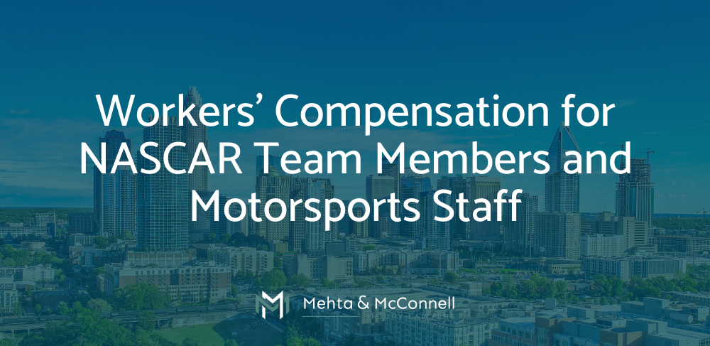 Workers’ Compensation for NASCAR Team Members and Motorsports Staff