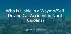 Who Is Liable in a Waymo/Self-Driving Car Accident in North Carolina?